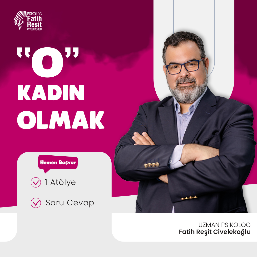 "O" Kadın Olmak