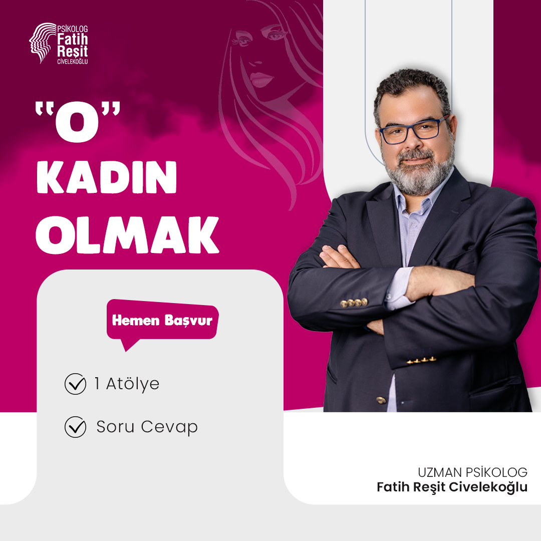 "O" Kadın Olmak